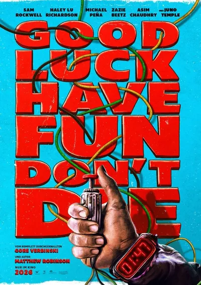 Poster für den Film Good Luck, Have Fun, Don t Die